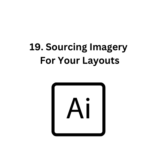 19. Sourcing Imagery For Your Layouts